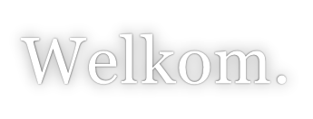 Welkom.