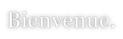 Bienvenue.